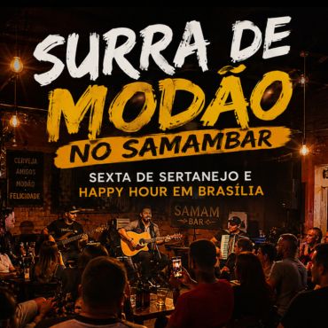 SamamBar, Sertanejo, Happy Hour, Samambaia, Surra de Modão, Brasília